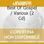 Best Of Gospel / Various (2 Cd) cd musicale di Various Artists