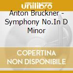 Anton Bruckner - Symphony No.In D Minor cd musicale di Phil Festiva/schaller