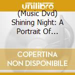 (Music Dvd) Shining Night: A Portrait Of Composer Morten Lauridsen cd