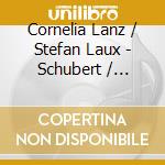 Cornelia Lanz / Stefan Laux - Schubert / Rossini / Verdi cd