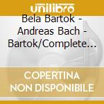 Bela Bartok - Andreas Bach - Bartok/Complete Works For Piano Vol 3 cd musicale di Bela Bartok
