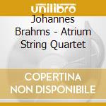 Johannes Brahms - Atrium String Quartet cd