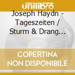 Joseph Haydn - Tageszeiten / Sturm & Drang (2 Cd) cd