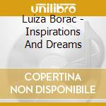 Luiza Borac - Inspirations And Dreams cd musicale di Luiza Borac