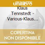 Klaus Tennstedt - Various-Klaus Tennstedt Edition cd musicale