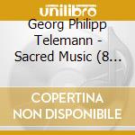 Georg Philipp Telemann - Sacred Music (8 Cd) cd musicale di Telemann, G. P.