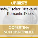Varady/Fischer-Dieskau/Holl - Romantic Duets cd musicale di Varady/Fischer