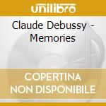 Claude Debussy - Memories cd musicale di Claude Debussy