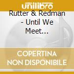 Rutter & Redman - Until We Meet Again-Irish cd
