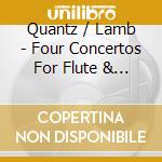 Quantz / Lamb - Four Concertos For Flute & Strings