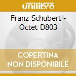 Franz Schubert - Octet D803 cd