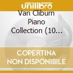 Van Cliburn Piano Collection (10 Cd) cd musicale di Profil
