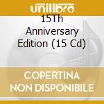15Th Anniversary Edition (15 Cd) cd musicale