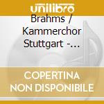 Brahms / Kammerchor Stuttgart - Choral Works (4 Cd) cd