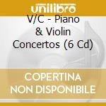V/C - Piano & Violin Concertos (6 Cd) cd