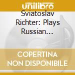 Sviatoslav Richter: Plays Russian Composers (13 Cd) cd