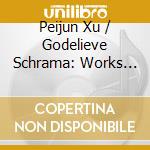Peijun Xu / Godelieve Schrama: Works For Viola & Harp cd musicale