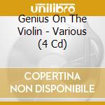 Genius On The Violin - Various (4 Cd) cd musicale