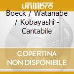 Boeck / Watanabe / Kobayashi - Cantabile cd musicale