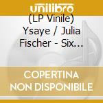 (LP Vinile) Ysaye / Julia Fischer - Six Sonatas For Solo Violin 27 (4 Lp) lp vinile