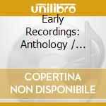 Early Recordings: Anthology / Various (7 Cd) cd musicale
