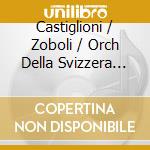 Castiglioni / Zoboli / Orch Della Svizzera Italian - Complete Works For Oboe cd musicale