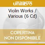 Violin Works / Various (6 Cd) cd musicale