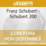 Franz Schubert - Schubert 200 cd musicale