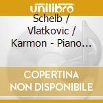 Schelb / Vlatkovic / Karmon - Piano Trio 2 / Horn Quartet / Piano Quintet cd