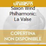 Saxon Wind Philharmonic: La Valse cd musicale