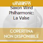 Saxon Wind Philharmonic: La Valse cd