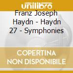 Franz Joseph Haydn - Haydn 27 - Symphonies cd
