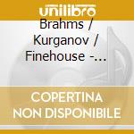 Brahms / Kurganov / Finehouse - Brahms Age cd