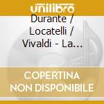 Durante / Locatelli / Vivaldi - La Cremona - Concerti Per 3 & 4 Violini cd