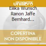 Eilika Wunsch Ranon Jaffe Bernhard Wunsch Stefan Adelmann - Reger Schubert & Schumann: Romantic Songs cd