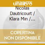 Nicolas Dautricourt / Klara Min / Manchester Camerata / Gabor Takacs-Nagy: Robert Schumann - Klavierkonzert / Violinkonzert cd