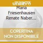 Maria Friesenhausen Renate Naber Heiner Hopfer - Romberg: The Lay Of The Bell - Das Lied Von Der Glocke cd musicale