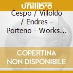 Cespo / Villoldo / Endres - Porteno - Works For Tuba, Harp & Piano cd musicale
