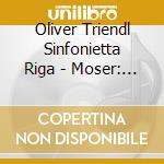Oliver Triendl Sinfonietta Riga - Moser: Rudolf Moser cd
