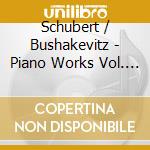 Schubert / Bushakevitz - Piano Works Vol. 2 - Fantasies cd