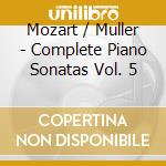 Mozart / Muller - Complete Piano Sonatas Vol. 5 cd