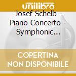 Josef Schelb - Piano Concerto - Symphonic Prelude cd