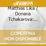 Matthias Lika / Doriana Tchakarova: Drama. Songs Based On Poems By Heinrich Heine cd