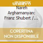 Nareh Arghamanyan: Franz Shubert / Edvard Grief - Fruhlingsrausche. Piano Works cd