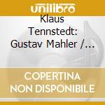 Klaus Tennstedt: Gustav Mahler / Ludwig Van Beethoven / Wolfgang Amadeus Mozart / Joseph Haydn - Klaus Tennstedt 100Th Anniversary (4 Cd) cd