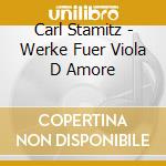 Carl Stamitz - Werke Fuer Viola D Amore cd