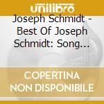 Joseph Schmidt - Best Of Joseph Schmidt: Song Goes Round The World (2 Cd) cd