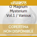 O Magnum Mysterium Vol.1 / Various cd