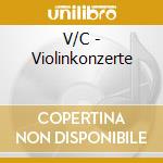 V/C - Violinkonzerte cd musicale di V/C