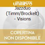 Jazzduo (Timm/Brockelt) - Visions cd
